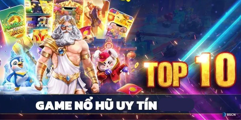 Top 10 game nổ hũ