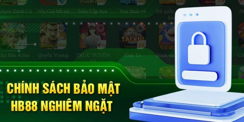 Chính sách bảo mật HB88 mang lại nhiều ưu thế cho thành viên cá cược