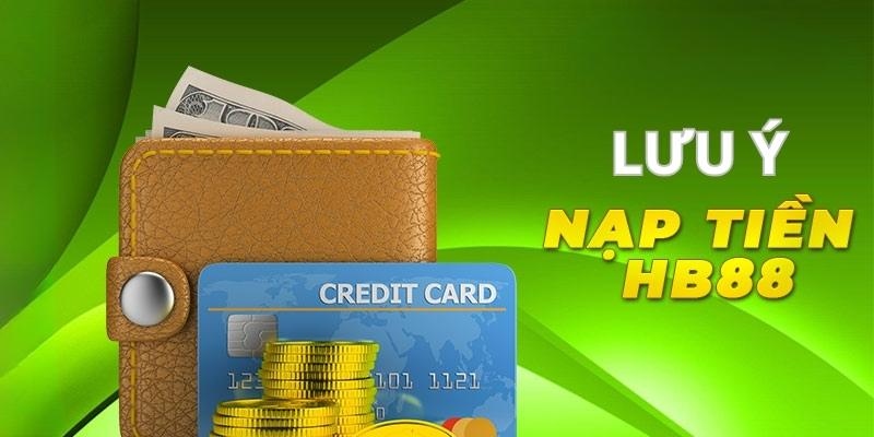 Người chơi cần tham khảo một số lưu ý trước khi nạp tiền HB88